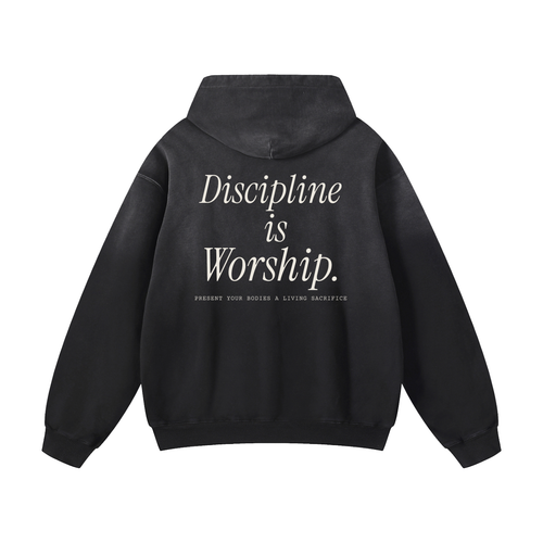 Discipline Is Worship hoodie back print, present your bodies a living sacrifice